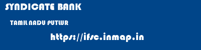 SYNDICATE BANK  TAMIL NADU PUTLUR    ifsc code